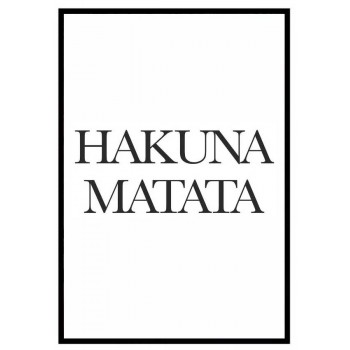Hakuna Matata - Black and White Poster