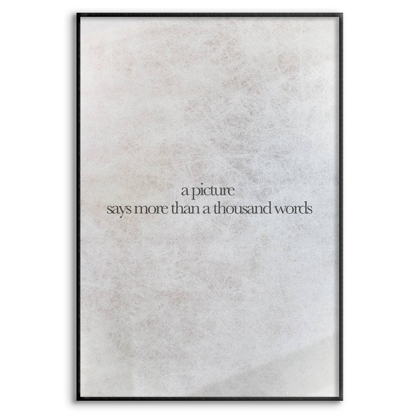 A picture says more than a thousand words - Poster