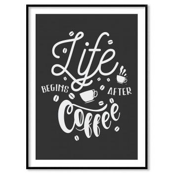 Life begins after coffee - Trendy kitchen poster