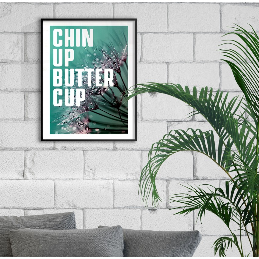 Chin up Buttercup - Turkos Text Poster